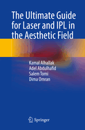 The Ultimate Guide for Laser and Ipl in the Aesthetic Field