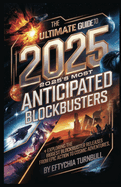 The Ultimate Guide to 2025's Most Anticipated Blockbusters: Exploring the Biggest Blockbuster Releases of 2025, From Epic Action to Cosmic Adventures