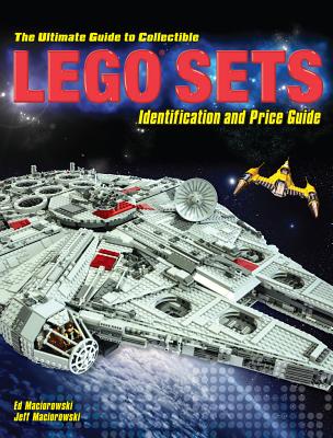 The Ultimate Guide to Collectible LEGO: The Best Sets to Buy and Sell - Maciorowski, Ed and Jeff