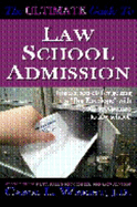 The Ultimate Guide to Law School Admission: Insider Secrets for Getting a "Big Envelope" With Your Acceptance to Law School! - Wright, Carol L.