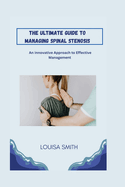 The Ultimate Guide to Managing Spinal Stenosis: An Innovative Approach to Effective Management