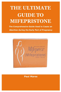 The Ultimate Guide to Mifepristone