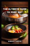 The Ultimate Guide to PSMF Diet: Achieve Rapid Weight Loss and Optimal Health