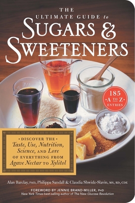 The Ultimate Guide to Sugars and Sweeteners - Barclay, Alan
