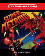 The Ultimate Guide to Super Metroid