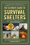 The Ultimate Guide to Survival Shelters: How to Build Temporary Refuge in Any Environment