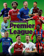 The Ultimate Guide to the Premier League