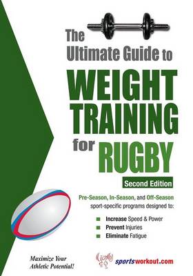 The Ultimate Guide to Weight Training for Rugby - Price, Robert G