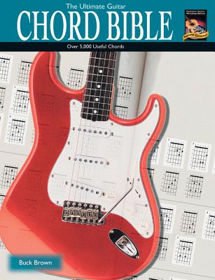 The Ultimate Guitar Chord Bible - Brown, Buck, GUI