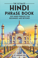 The Ultimate Hindi Phrase Book: 1001 Hindi Phrases for Beginners and Beyond!