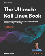 The Ultimate Kali Linux Book: Harness Nmap, Metaspolit, Aircrack-ng, and Empire for cutting-edge pentesting