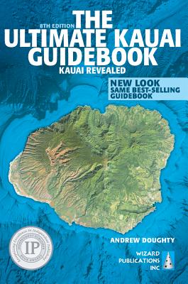 The Ultimate Kauai Guidebook: Kauai Revealed - Doughty, Andrew, III (Photographer), and Boyd, Leona (Photographer)