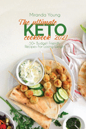 The Ultimate Keto Cookbook 2021: 50+ Budget Friendly Recipes For Losing Weight