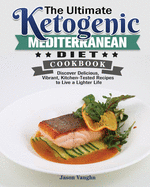 The Ultimate Ketogenic Mediterranean Diet Cookbook