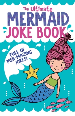 The Ultimate Mermaid Joke Book - Buzzpop