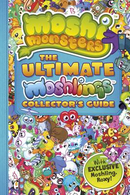 The Ultimate Moshling Collector's Guide. Written by Steve Cleverley - Cleverley, Steve