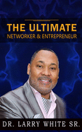 The Ultimate Networker & Entrepreneur
