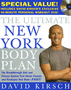 The Ultimate New York Body Plan (Book with DVD): The Breakthrough Diet and Fitness System That Sheds Pounds and Reshapes Your Body -- Fast - Kirsch, David