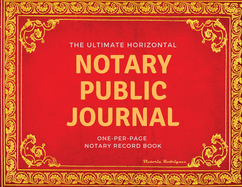 The Ultimate Notary Public Journal: One Per Page Notary Record Book