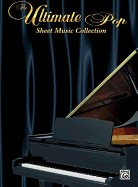 The Ultimate Pop Sheet Music Collection: Piano/Vocal/Chords