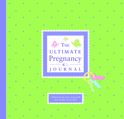 The Ultimate Pregnancy Journal - Lluch, Alex A