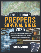 The ultimate Preppers survival Bible 2025