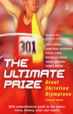 The Ultimate Prize: Great Christian Olympians - Weir, Stuart