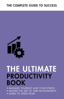 The Ultimate Productivity Book: Manage your Time, Increase your Efficiency, Get Things Done - Manser, Martin, and Evans-Howe, Stephen