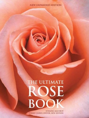The Ultimate Rose Book - Macoboy, Stirling, and Cairns, Tommy (Editor)