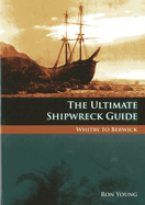 The Ultimate Shipwreck Guide: Whitby to Berwick