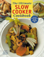 The Ultimate Slow Cooker Cookbook: Flavorful One-Pot Recipes for Your Crockery Pot