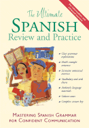 The Ultimate Spanish Review and Practice: Mastering Spanish Grammar for Confident Communication