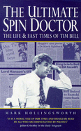 The Ultimate Spin Doctor: The Life & Fast Times of Tim Bell