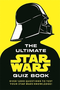 The Ultimate Star Wars Quiz Book: Over 1,000 questions to test your Star Wars knowledge!