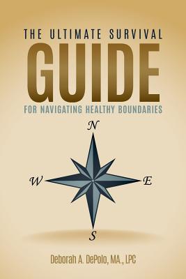 The Ultimate Survival Guide for Navigating Healthy Boundaries - Depolo, Ma Lpc