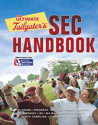 The Ultimate Tailgater's SEC Handbook - Linn, Stephen