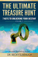 The Ultimate Treasure Hunt: 7 Keys To Unlocking Your Destiny