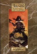 The Ultimate Triumph: The Heroic Fantasy of Robert E Howard