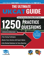 The Ultimate Ukcat Guide: 1250 Practice Questions: Fully Worked Solutions, Time Saving Techniques, Score Boosting Strategies, Includes New Decision Making Section, 2019 Edition Uniadmissions