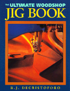 The Ultimate Woodshop Jig Book