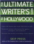 The Ultimate Writer's Guide to Hollywood - Press, Skip