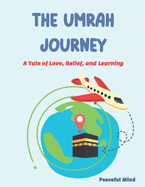 The Umrah Journey: A Tale of Love, Belief, and Learning