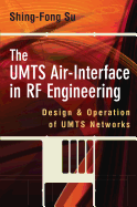 The Umts Air-Interface in RF Engineering: Design and Operation of Umts Networks