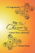 The (Un)Chosen: A Short Story Collection