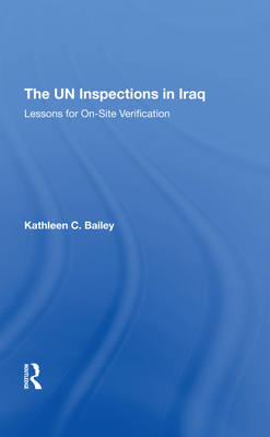 The Un Inspections In Iraq: Lessons For Onsite Verification - Bailey, Kathleen C