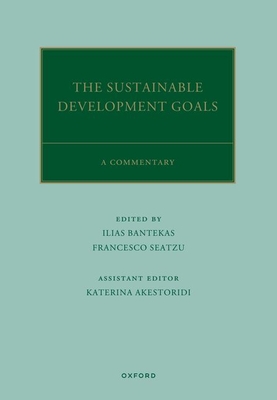 The UN Sustainable Development Goals: A Commentary - Bantekas, Ilias, and Seatzu, Francesco