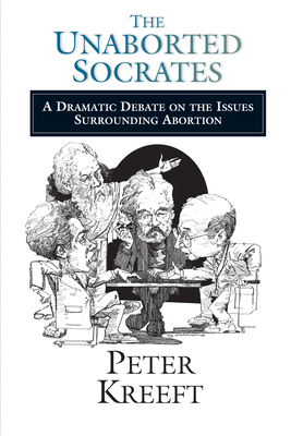 The Unaborted Socrates - Kreeft, Peter