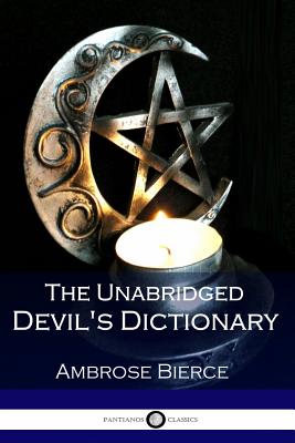 The Unabridged Devil's Dictionary - Bierce, Ambrose