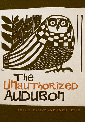 The Unauthorized Audobon - Delind, Laura B, and Skeen, Anita