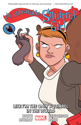 The Unbeatable Squirrel Girl Vol. 5: Like I'm the Only Squirrel in the World - North, Ryan, and Henderson, Erica (Artist)